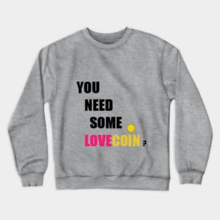 LoveCoin Crewneck Sweatshirt